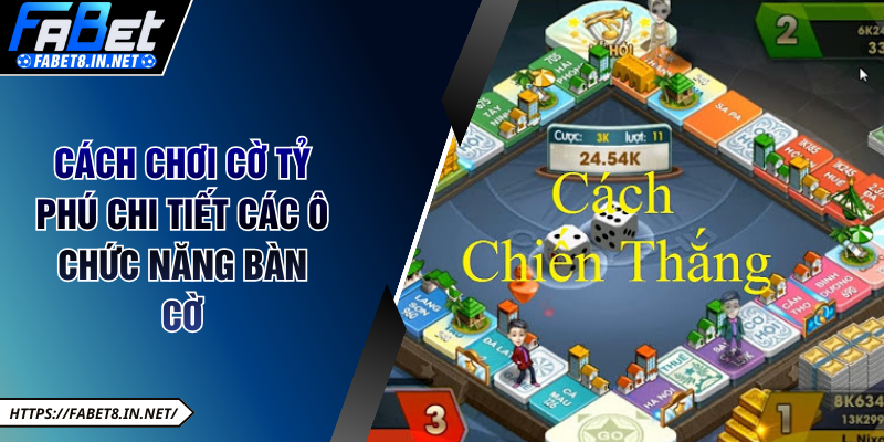 Cách chơi cờ tỷ phú chi tiết các ô chức năng bàn đấu