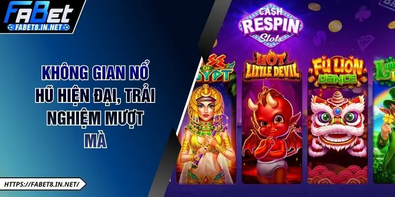 Không gian nổ hũ hiện đại, trải nghiệm mượt mà