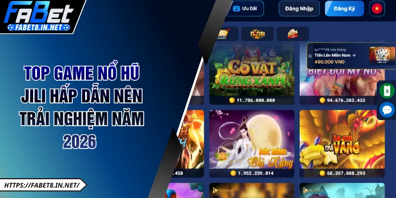 Top game nổ hũ Jili hấp dẫn nên trải nghiệm năm 2026